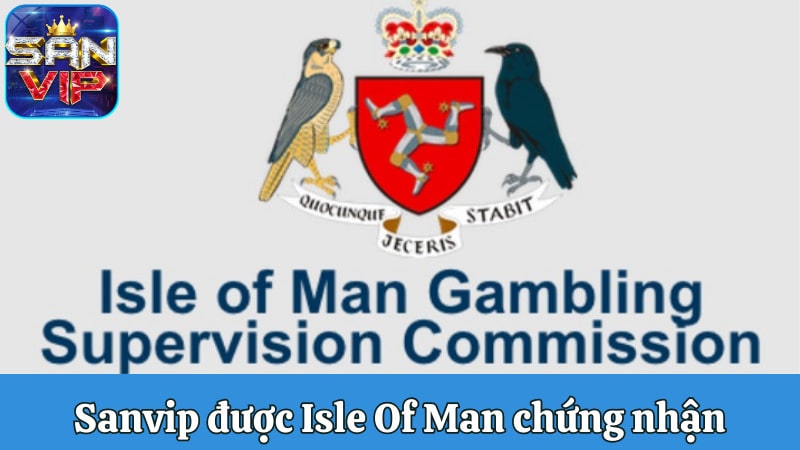 Sanvip được PAGCOR và Isle of Man chứng nhận