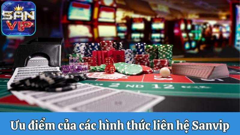 Ưu điểm của các hình thức liên hệ Sanvip